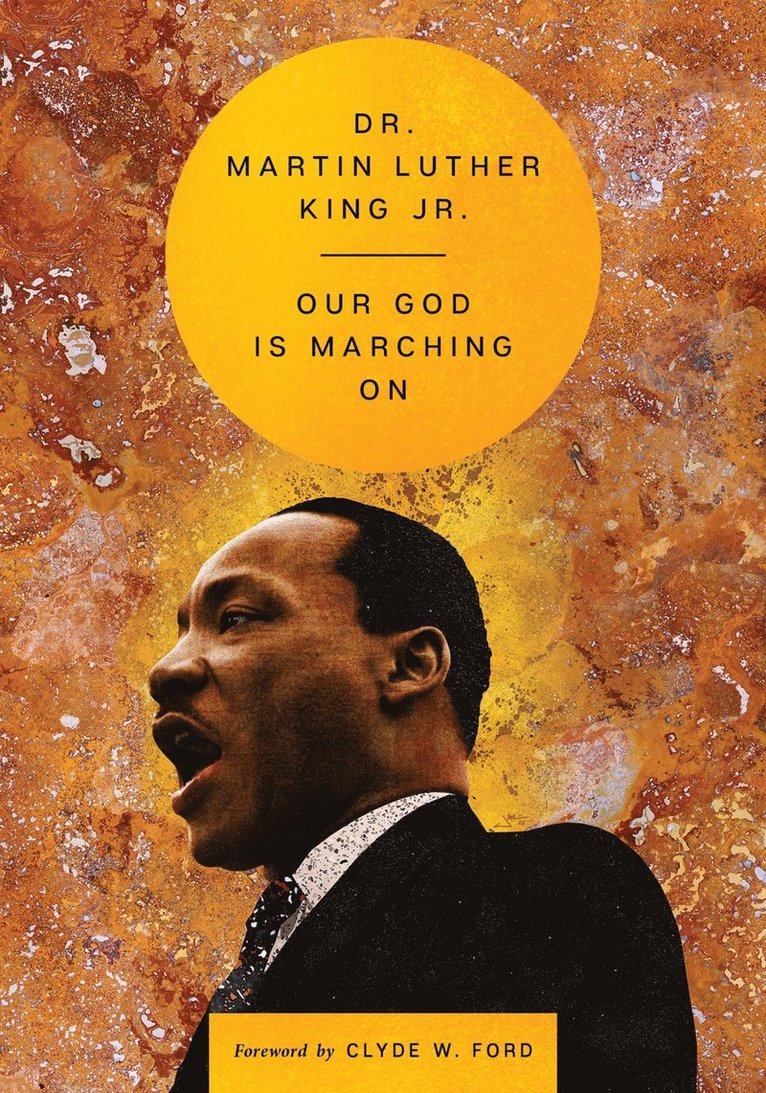 Martin Luther King Jr., Jr. King, Dr. Martin Luther, Martin Luther King - Our God Is Marching On, Inbunden
