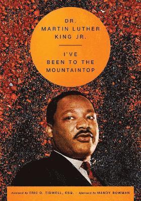 Martin Luther King Jr., Jr. King, Dr. Martin Luther, Martin Luther King - I've Been to the Mountaintop, Inbunden