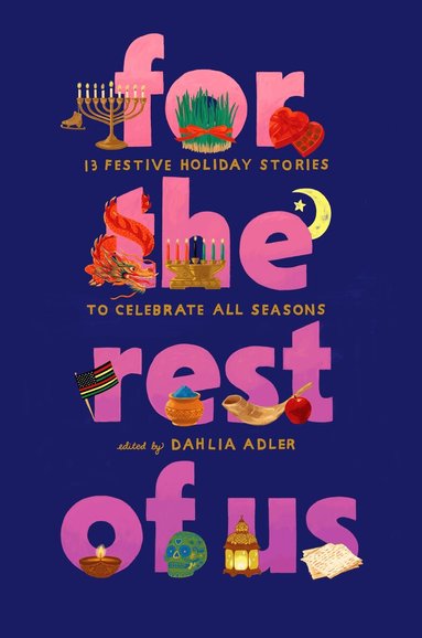 Dahlia Adler, Sonora Reyes, Preeti Chhibber, Karuna Riazi, Laura Pohl, Katherine Locke, Abdi Nazemian, Aditi Khorana, Kosoko Jackson, Natasha Diaz, Candace Buford, A. R. Capetta, Cory McCarthy, Kelly Loy Gilbert - For the Rest of Us, Inbunden