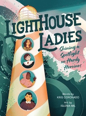 bokomslag Lighthouse Ladies: Shining a Spotlight on Hardy Heroines