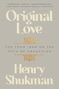 bokomslag Original Love: The Four Inns on the Path of Awakening