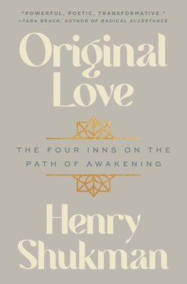 Henry Shukman - Original Love, Inbunden