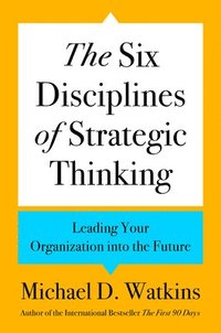 bokomslag Six Disciplines Of Strategic Thinking