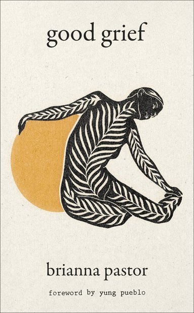 Brianna Pastor - Good Grief, Inbunden