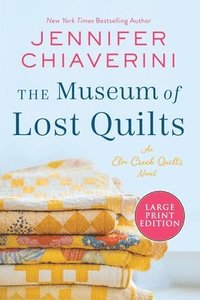 bokomslag The Museum of Lost Quilts: An ELM Creek Quilts Novel