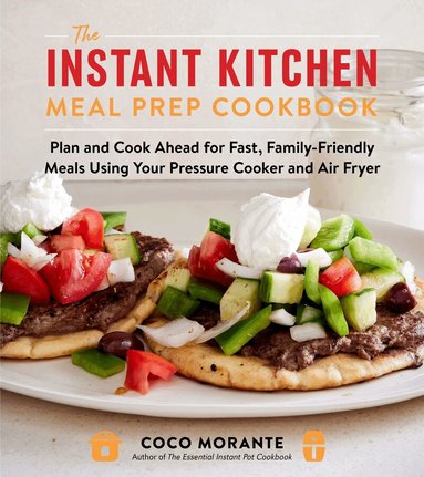 Coco Morante - Instant Kitchen Meal Prep Cookbook, Häftad
