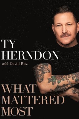 Ty Herndon, David Ritz - What Mattered Most: A Memoir, Inbunden