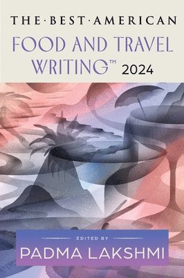 The Best American Food and Travel Writing 2024 1