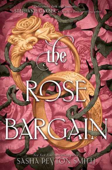 Sasha Peyton Smith - The Rose Bargain, Inbunden