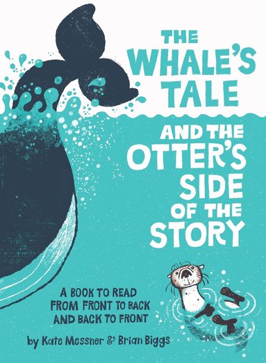 Kate Messner - Whale’s Tale and the Otter’s Side of the Story, Inbunden