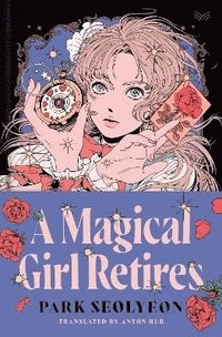 bokomslag A Magical Girl Retires