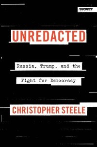 bokomslag Unredacted: Russia, Trump, and the Fight for Democracy