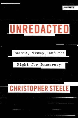 Unredacted: Russia, Trump, and the Fight for Democracy 1