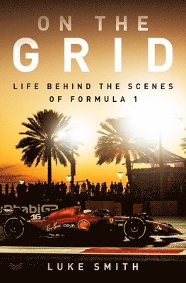 bokomslag On the Grid: Life Behind the Scenes of Formula 1