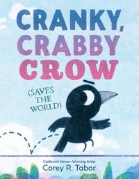 bokomslag Cranky, Crabby Crow (Saves the World)