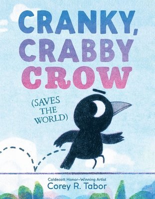 Cranky, Crabby Crow (Saves the World) 1