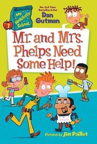 bokomslag My Weirdtastic School #7: Mr. and Mrs. Phelps Need Some Help!