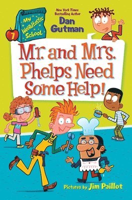 bokomslag My Weirdtastic School #7: Mr. and Mrs. Phelps Need Some Help!