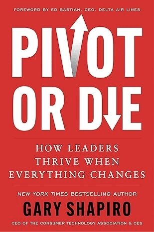 Gary Shapiro - Pivot or Die, Inbunden