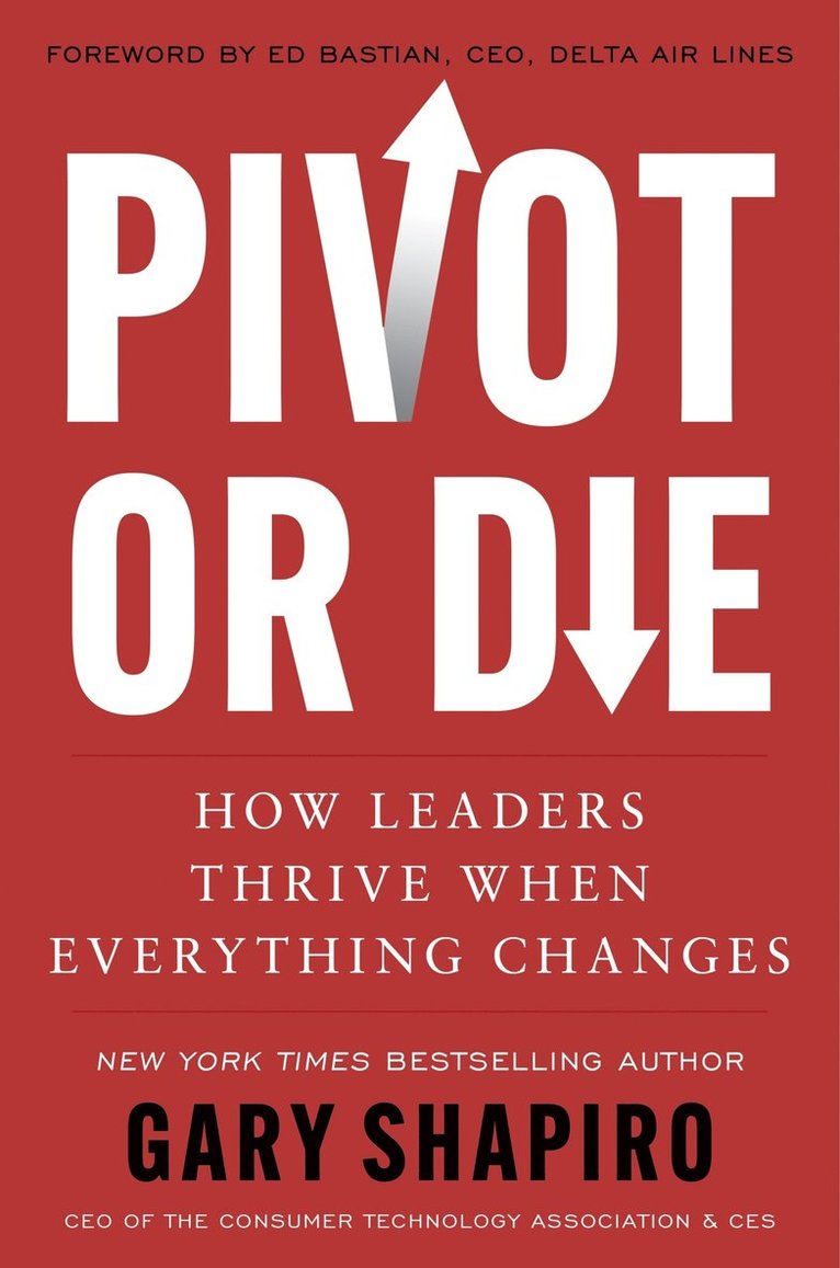 Gary Shapiro - Pivot or Die, Inbunden