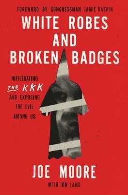 bokomslag White Robes and Broken Badges