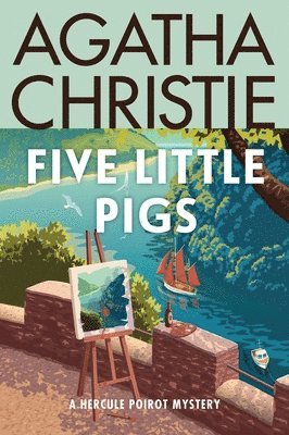 Five Little Pigs: A Hercule Poirot Mystery: The Official Authorized Edition 1