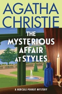 bokomslag The Mysterious Affair at Styles: The First Hercule Poirot Mystery: The Official Authorized Edition