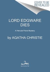 bokomslag Lord Edgware Dies: A Hercule Poirot Mystery: The Official Authorized Edition