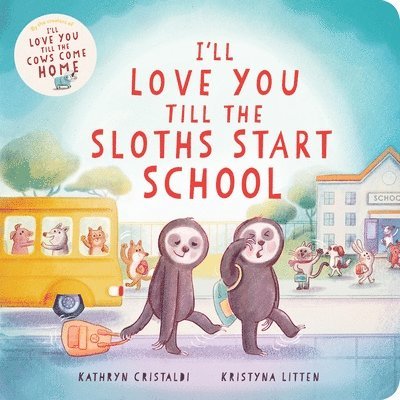 I'll Love You Till the Sloths Start School