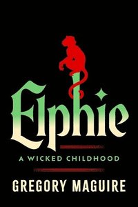 bokomslag Elphie: A Wicked Childhood