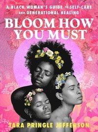 bokomslag Bloom How You Must
