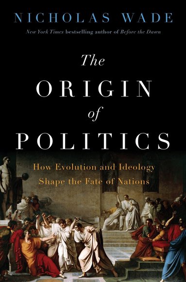 Nicholas Wade - Origin of Politics, Inbunden