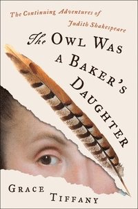 bokomslag The Owl Was a Bakers Daughter