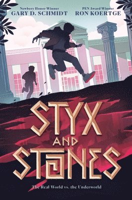 Gary D. Schmidt, Ron Koertge - Styx and Stones, Inbunden