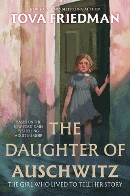 The Daughter of Auschwitz: The Girl Who Lived to Tell Her Story 1