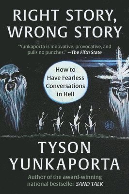 bokomslag Right Story, Wrong Story: How to Have Fearless Conversations in Hell