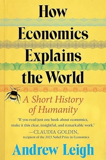 How Economics Explains the World: A Short History of Humanity 1