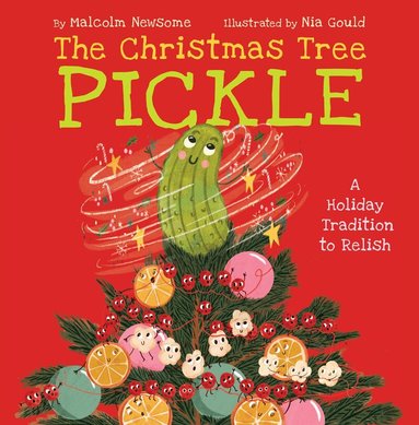 Malcolm Newsome - Christmas Tree Pickle, Inbunden