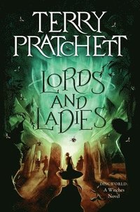 bokomslag Lords and Ladies: A Discworld Novel