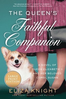 The Queen's Faithful Companion: A Novel of Queen Elizabeth II and Her Beloved Corgi, Susan 1