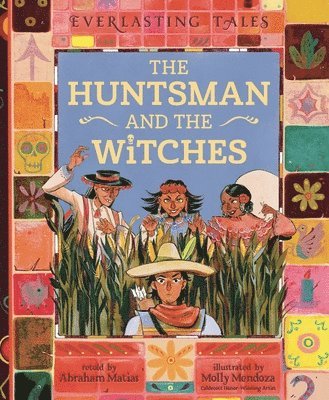 Abraham Matias - Huntsman and the Witches, Inbunden