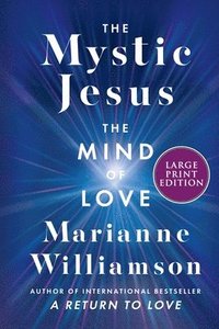 bokomslag The Mystic Jesus: The Mind of Love