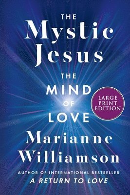 Marianne Williamson - The Mystic Jesus: The Mind of Love, Häftad