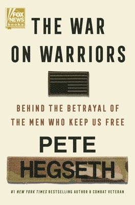 Pete Hegseth - The War on Warriors, Inbunden