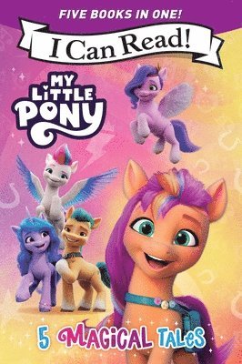 My Little Pony: 5 Magical Tales: A 5-In-1 Level One I Can Read Collection Ponies Unite, a New Adventure, Meet the Ponies of Maretime Bay, Cutie Mark M 1