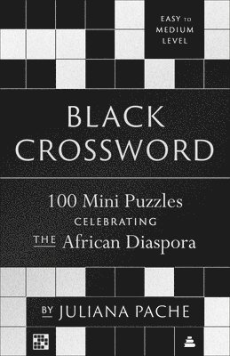 Juliana Pache - Black Crossword: 100 Mini Puzzles Celebrating the African Diaspora, Häftad