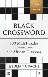 bokomslag Black Crossword: 100 MIDI Puzzles Connecting the African Diaspora