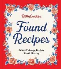 bokomslag Betty Crocker Found Recipes