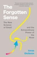 Jonas Olofsson - The Forgotten Sense: The New Science of Smell--And the Extraordinary Power of the Nose, Häftad