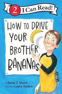 bokomslag How to Drive Your Brother Bananas